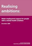 Realising ambitions : better employment support for people with a mental health condition