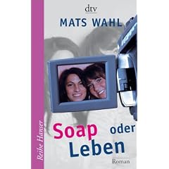 Soap oder Leben: Roman