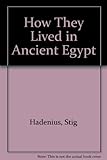 How they lived in ancient Egypt