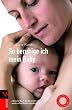 So beruhige ich mein Baby: Tipps aus der Schreiambulanz