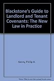 Blackstone's guide to landlord and tenant covenants : the new law in practice
