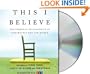 This I Believe: The Personal Philosophies of Remarkable Men and Women