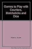 Games to play with counters, matchsticks and dice