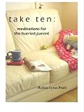 Take Ten: Meditations for the Hurried Parent