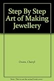 The step by step art of making jewellery