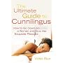 The Ultimate Guide to Cunnilingus: How to Go Down on a Woman and Give Her Exquisite Pleasure