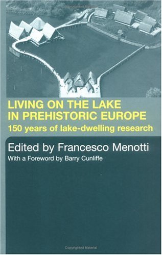 Living on the Lake in Prehistoric Europe: 150 Years of Lake-Dwelling Research