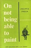 On not being able to paint: with illustrations by the author.