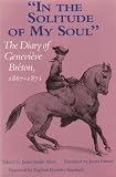 In the Solitude of My Soul: The Diary of Genevieve Breton, 1867-1871