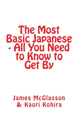 the most basic japanese all you need to know to get by most basic languages