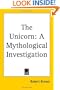 The Unicorn: A Mythological Investigation