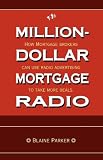 Million-Dollar Mortgage Radio: How Mortgage Brokers Can Use Radio Advertising To Make More Deals