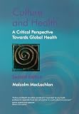 Culture and health : a critical perspective towards global health