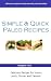 Simple & Quick Paleo Recipes: Delicious Recipes for Snacks, Lunch, Dinner, & Dessert Simple & Quick Paleo Recipes: Delicious Recipes for Snacks, Lunch, Dinner, & Dessert