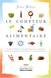 Le Compteur Alimentaire - Calories Proteines Hydrates de Carbone Mati�res Grasses 3e Edition