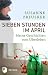 Sieben Stunden im April - Mein