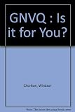 GNVQ : is it for you? : second edition of the guide to General National Vocational Qualifications and GSVQs, the Scottish equivalent