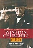 Winston Churchill, CEO : 25 lessons for bold business leaders
