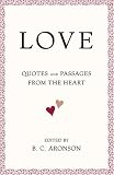 LOVE: Quotes and Passages from the Heart