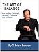 The Art of Balance - How to Stay Centered, Focused and Achieve Your Dreams