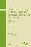 Innovative processing and manufacturing of advanced ceramics and composites : a collection of papers presented at the 8th Pacific Rim Conference on Ceramic and Glass Technology, May 31-June 5, 2009, V