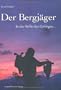 Der Bergj�ger: In der Stille des Gebirges �