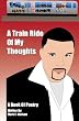 A Train Ride Of My Thoughts