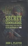Secret Commandos: Behind Enemy Lines with the Elite Warriors of SOG
