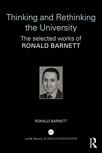 Thinking and Rethinking the University: The selected works of Ronald Barnett (World Library of Educationalists)