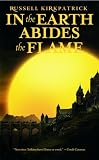 In the Earth Abides the Flame (Fire of Heaven)