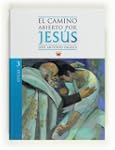 El camino abierto por Jes�s. Lucas (e...