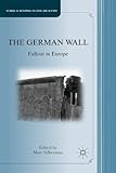 The German wall : fallout in Europe