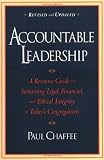 Buy : Accountable Leadership: A Resource Guide for Sustaining Legal, Financial, and Ethical Integrity in Today`s Congregations (Jossey-Bass Religion-In-Practice Series)