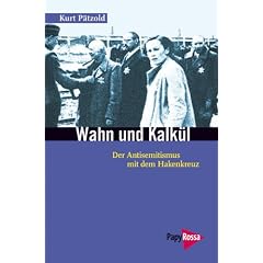 Wahn und Kalk�l: Der Antisemitismus mit dem Hakenkreuz