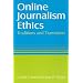 Online Journalism Ethics: Traditions and Transitions