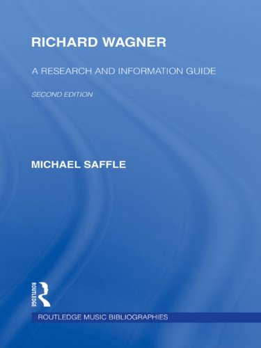 Richard Wagner: A Research and Information Guide (Routledge Music Bibliographies)