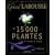Le grand Larousse des 15 000 plantes et fleurs de jardin