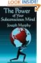 The Power of Your Subconscious Mind: Complete and Unabridged
