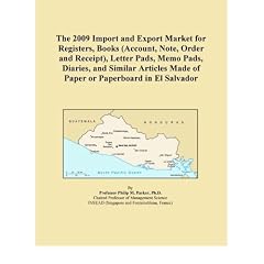 The 2009 Import and Export Market for Registers, Books (Account, Note, Order and Receipt), Letter Pads, Memo Pads, Diaries, and Similar Articles Made of Paper or Paperboard in El Salvador
