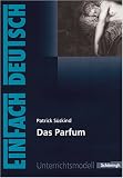 EinFach Deutsch - Unterrichtsmodelle: Patrick S�skind 'Das Parfum'