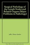 Surgical pathology of the lymph nodes and related organs