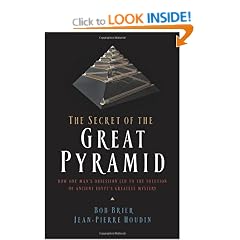 The Secret of the Great Pyramid: How One Man's Obsession LED to the Solution of Ancient Egypt's Greatest Mystery