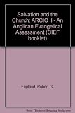Salvation and the Church : ARCIC II : an Anglican Evangelical assessment