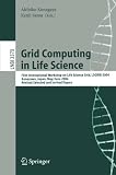 Grid Computing in Life Science: First International Workshop on Life Science Grid, LSGRID 2004 Kanazawa, Japan, May 31-June 1, 2004, Revised Selected ... Science / Lecture Notes in Bioinformatics)