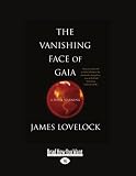 The Vanishing Face of Gaia: A Final Warning The Vanishing Face of Gaia: A Final Warning