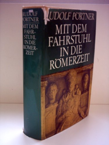 Produkt-Bild: Rudolf P&ouml;rtner: Mit dem Fahrstuhl in die R&ouml;merzeit - Verlag: Econ
