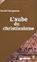 L'aube du christianisme