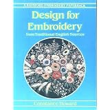 Design for Embroidery: From Traditional English Sources (Batsford Embroidery Paperback)