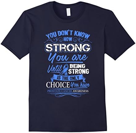 Men's Prostate Cancer T Shirt - Being Strong Is The Only Choice  2XL Navy