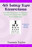 45 Lazy Eye Exercises: Eye Patch Exercises To Improve Vision for Those Who Suffer From Amblyopia